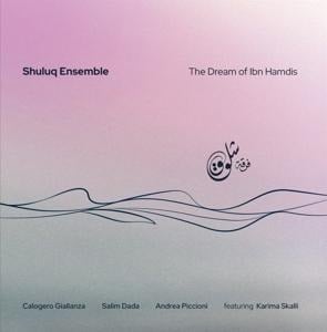 The Dream of Ibn Hamdis - Shuluq Ensemble