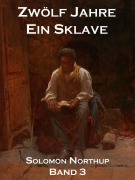 Cover-Bild zum Titel 'Zwölf Jahre Ein Sklave, Band 3' von 'Solomon Northup'