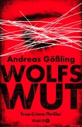 Cover-Bild zum Titel 'Wolfswut' von 'Andreas Gößling'