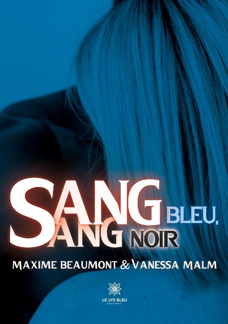 Sang bleu, sang noir - Maxime Beaumont, Vanessa Malm