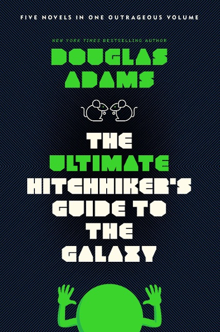 The Ultimate Hitchhiker's Guide to the Galaxy - Douglas Adams