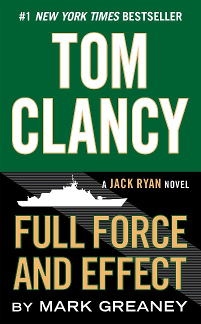 Tom Clancy's Full Force and Effect - Tom Clancy, Mark Greaney