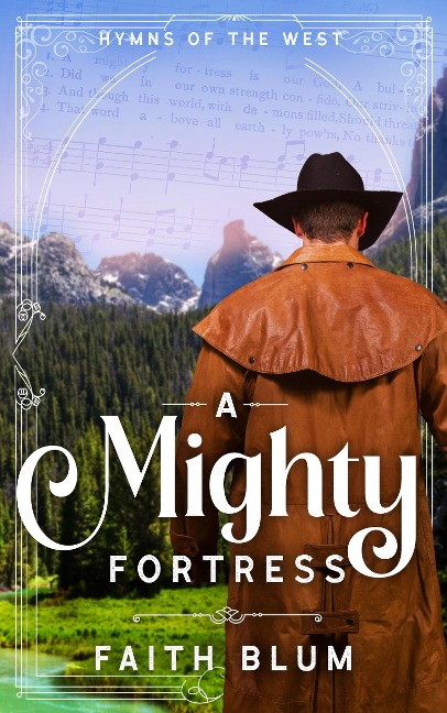 A Mighty Fortress (Hymns of the West, #1) - Faith Blum
