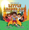 The Tale of Little Leader Lou - Daniel P Johnson