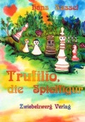 Cover-Bild zum Titel 'Trufilio, die Spielfigur' von 'Hans Kassel'