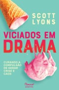 Viciados em drama - Scott Lyons