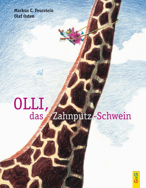 Olli, das Zahnputz-Schwein - Markus C. Feurstein