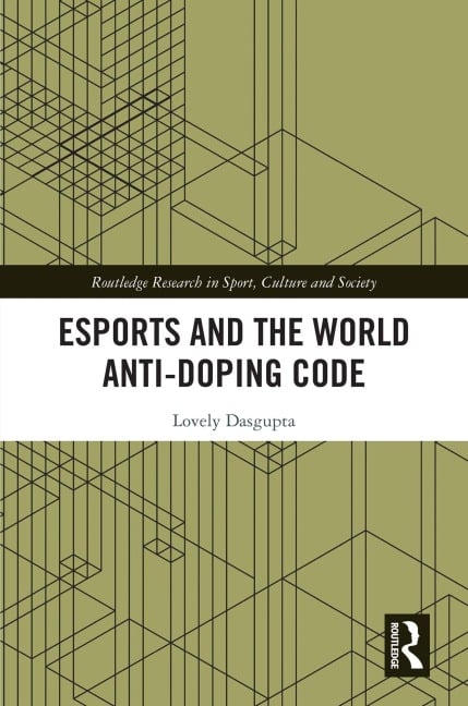 Esports and the World Anti-Doping Code - Lovely Dasgupta