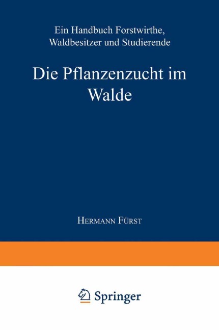 Die Pflanzenzucht im Walde - Hermann Heinrich von Fürst
