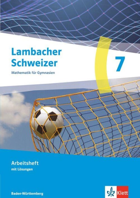 Lambacher Schweizer Mathematik 7. Arbeitsheft mit Lösungen Klasse 7. Ausgabe Baden-Württemberg - 