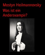 Cover-Bild zum Titel 'Was ist ein Andersvampir?' von 'Mostyn Heilmannovsky'