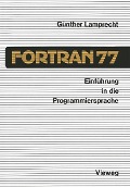 Cover-Bild zum Titel 'Einführung in die Programmiersprache FORTRAN 77' von 'Günther Lamprecht'