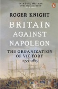 Cover-Bild zum Titel 'Britain Against Napoleon' von 'Roger Knight'