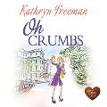 Cover-Bild zum Titel 'Oh Crumbs' von 'Kathryn Freeman'