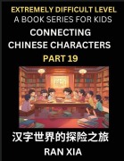 Cover-Bild zum Titel 'Simplified Chinese Characters for Kids (Part 19)- Extremely Difficult Level Test Series for Children to Recognize Chinese Characters by Column Matching, Suitable for HSK All Levels, Fast Learn Reading Mandarin Chinese Language, Culture, History with Simpl' von 'Ran Xia'