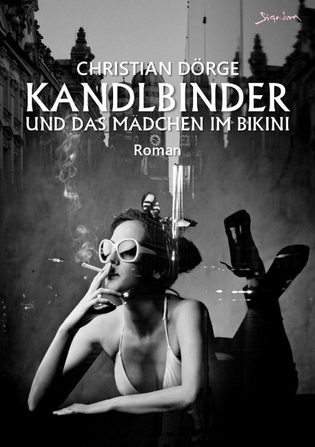KANDLBINDER UND DAS MÄDCHEN IM BIKINI - Christian Dörge