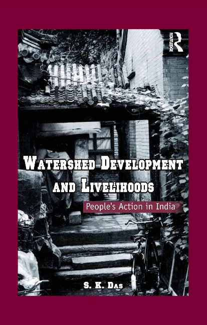 Watershed Development and Livelihoods - S. K. Das