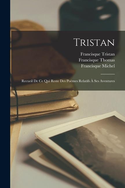 Tristan - Francisque Michel, Francisque Thomas, Francisque Tristan
