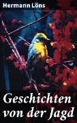 Cover-Bild zum Titel 'Geschichten von der Jagd' von 'Hermann Löns'