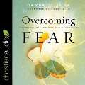 Overcoming Fear Lib/E: The Supernatural Strategy to Live in Freedom - Dawna de Silva