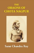 Cover-Bild zum Titel 'Oraons Of Chota Nagpur' von 'Sarat Chandra Roy'