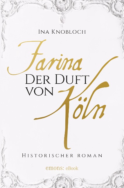 Farina - Der Duft von Köln - Ina Knobloch