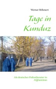 Tage in Kunduz - Werner Böhmert