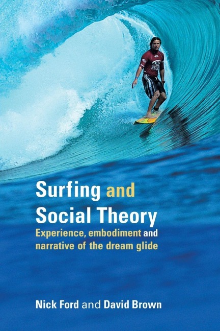 Surfing and Social Theory - Nicholas J Ford, David Brown