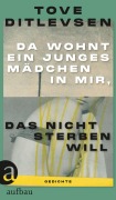 Cover-Bild zum Titel 'Da wohnt ein junges Mädchen in mir, das nicht sterben will' von 'Tove Ditlevsen'