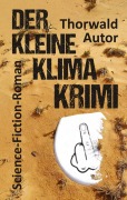 Cover-Bild zum Titel 'Der kleine Klima-Krimi' von 'Thorwald Autor'