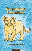Cover-Bild zum Titel 'Das geklaute Löwenbaby' von 'Charly Haimerl'
