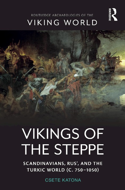 Vikings of the Steppe - Csete Katona