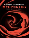 "Dying to Be Beautiful" Mysteries: Without a Head - M. Glenda Rosen