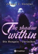 Cover-Bild zum Titel 'The Shadow Within - Die Hangaia-Chroniken' von 'Jeremy C. Gotzler'