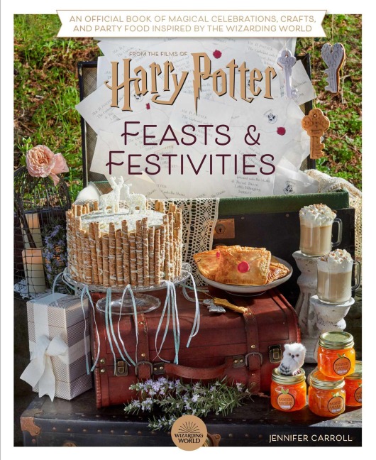 Harry Potter: Feasts & Festivities - Jennifer Carroll