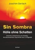 SIN SOMBRA - Hölle ohne Schatten - Joachim Gerlach