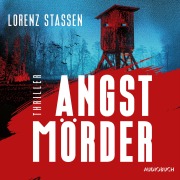 Cover-Bild zum Titel 'Angstmörder' von 'Lorenz Stassen'