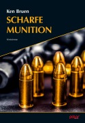 Cover-Bild zum Titel 'Scharfe Munition' von 'Ken Bruen'
