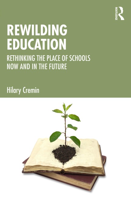 Rewilding Education - Hilary Cremin