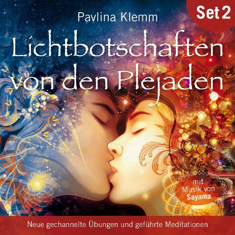 Neue gechannelte Übungen und geführte Meditationen: Lichtbotschaften von den Plejaden (Übungs-Set 2) - Pavlina Klemm, Sayama