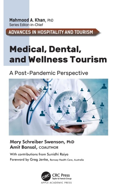 Medical, Dental, and Wellness Tourism - Mary Schreiber Swenson, Amit Bansal