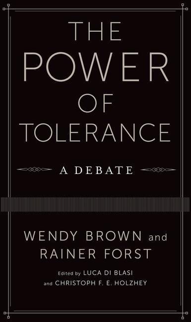The Power of Tolerance - Wendy Brown, Rainer Forst