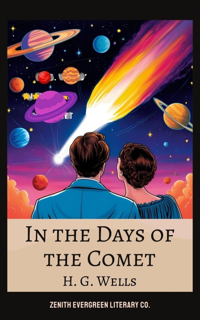 In the Days of the Comet - H. G. Wells, Zenith Evergreen Literary Co.