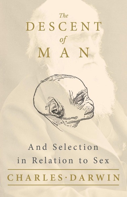 The Descent of Man - And Selection in Relation to Sex - Charles Darwin