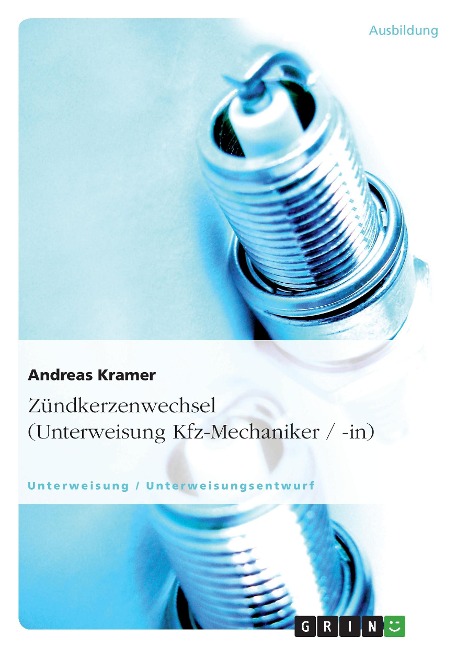 Zündkerzenwechsel (Unterweisung Kfz-Mechaniker / -in) - Andreas Kramer