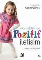 Cocuk Egitiminde Pozitif Iletisim - Adem Günes (Pedagog)