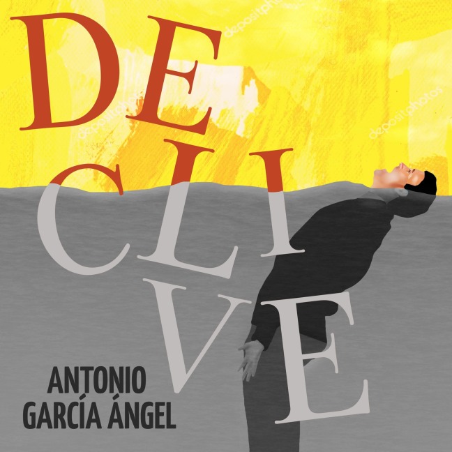 Declive - Antonio García Ángel