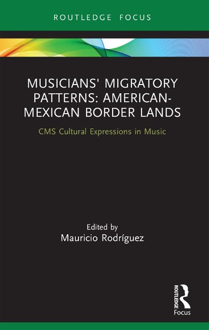 Musicians' Migratory Patterns: American-Mexican Border Lands - 