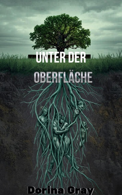 Unter der Oberfläche - Dorina Gray