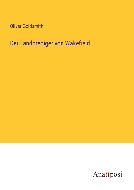 Der Landprediger von Wakefield - Oliver Goldsmith